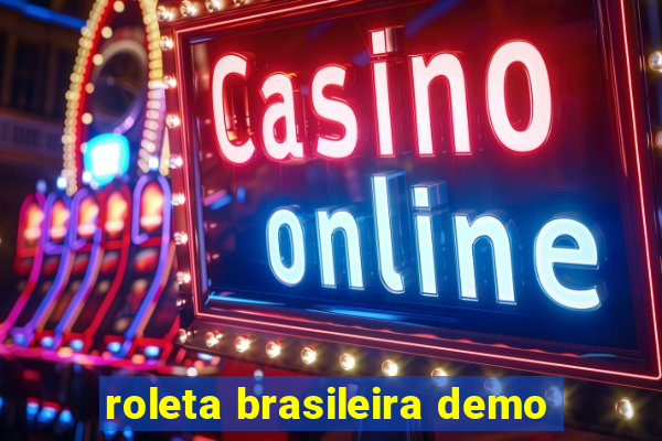 roleta brasileira demo